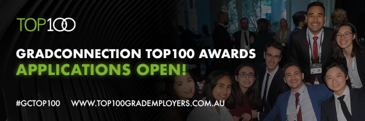 Top 100, GradConnection Top100 Awards Applications open! #gctop100